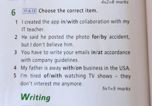 11.6.13 Choose the correct item. 1 I created the app in/with collaboration with my IT teacher. 2 He