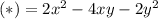 (*)=2x^2-4xy-2y^2