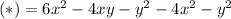 (*)=6x^2-4xy-y^2-4x^2-y^2