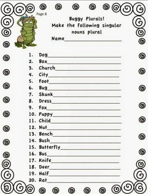 Buggy Plurals! Make the following singular nouns plural.6 класс Английский язык