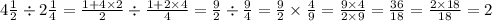 4 \frac{1}{2} \div 2 \frac{1}{4} = \frac{1 + 4 \times 2}{2} \div \frac{1 + 2 \times 4}{4} = \frac{9}{2} \div \frac{9}{4} = \frac{9}{2} \times \frac{4}{9} = \frac{9 \times 4}{2 \times 9} = \frac{36}{18} = \frac{2 \times 18}{18} = 2