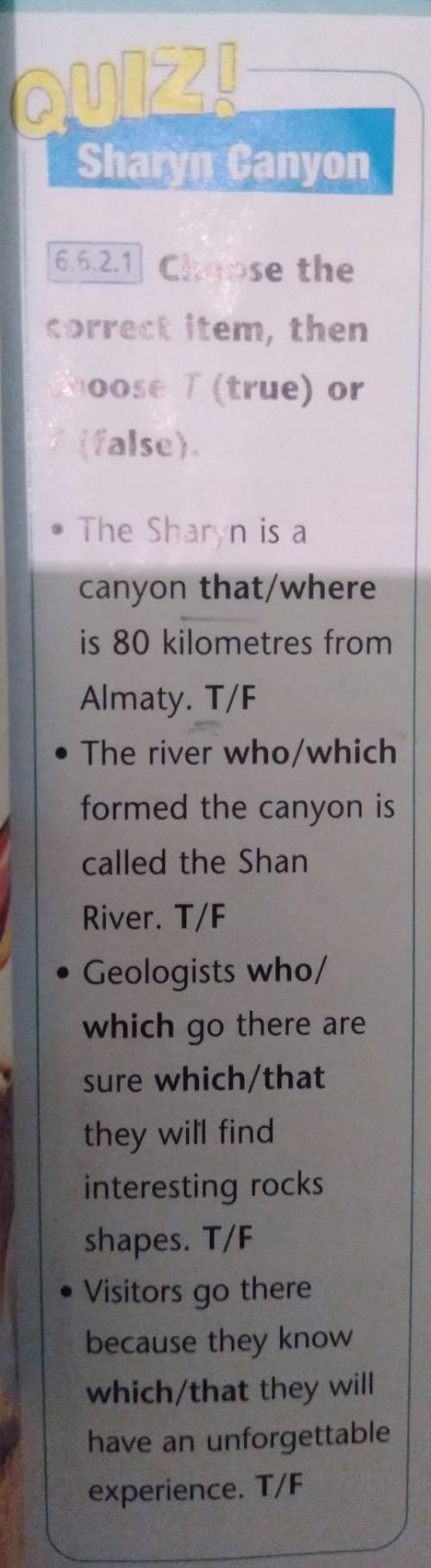 6.6.2.1 Choose the correct item, then choose T (true) or F (false). • The Sharyn is a canyon *that/w