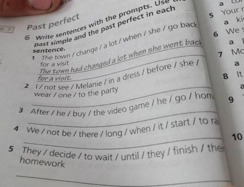 . Past perfect Total sentence. 6 Write sentences with the prompts. Use the past simple and the past