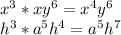 x^3 * xy^6 = x^4y^6\\h^3 * a^5h^4 = a^5h^7