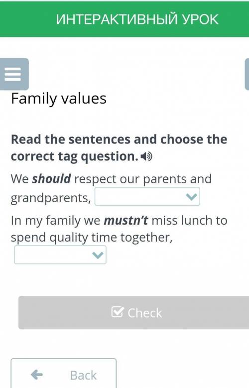Family values Read the sentences and choose the correct tag question. We should respect our parents