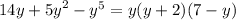 14y + {5y}^{2} - {y}^{5} = y(y + 2)(7 - y)