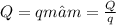 Q = qm→m = \frac{Q}{q}