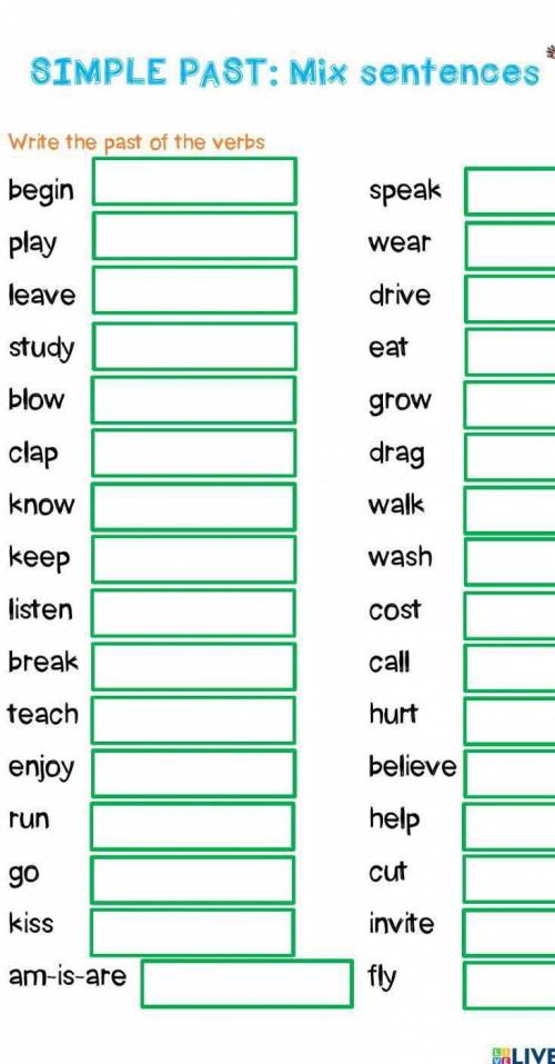 SIMPLE PAST: Mix sentences Write the past of the verbs begi пацаны