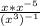 \frac{x*x^{-5} }{(x^{3})^{-1} }