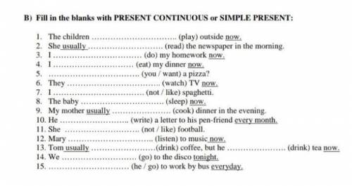 Fill in the blanks witch PRESENT CONTINOUS or SIMPLE PRESENT