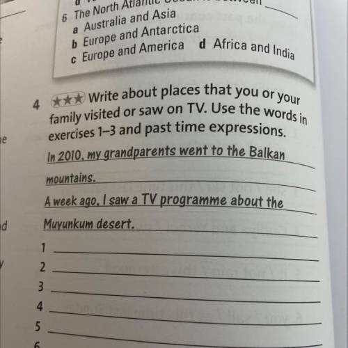 4 ***Write about places that you or your family visited or saw on TV. Use the words in exercises 1–3