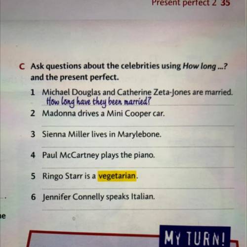 C Ask questions about the celebrities using How long ...? and the present perfect. пример: 1 Michael