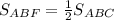 S_{ABF} = \frac{1}{2} S_{ABC}