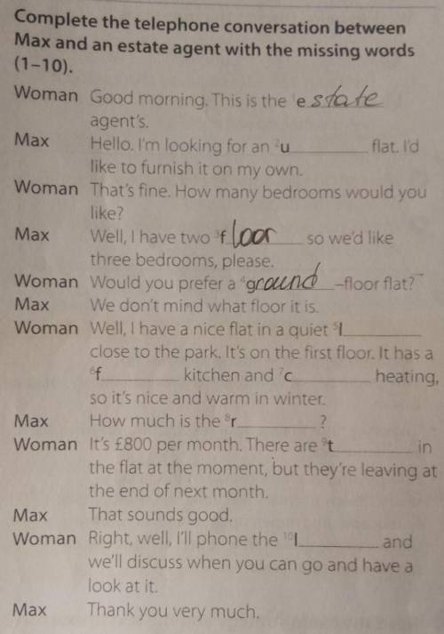 Complete the telephone conversation between. Max and an estate agent with the missing words (1-10).