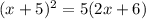 (x+5)^2=5(2x+6)