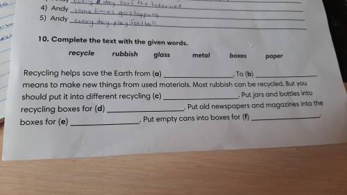 Completr the text with the given words. recycle, rubbish, glass, metal, boxes, paper