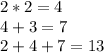 2 * 2 = 4\\4 + 3 = 7\\2 + 4 + 7 = 13