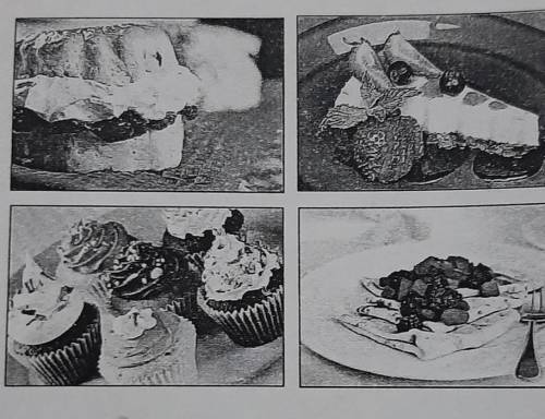 A Think about answers to the following questions. 1 Can you name the desserts above? Have you ever e