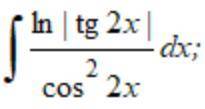 найти неопределенный интеграл:∫ ln |tg2x| / cos^2(2x)