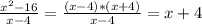 \frac{x^{2} -16}{x-4} = \frac{(x-4)*(x+4)}{x-4} = x+4