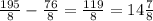 \frac{195}{8} - \frac{76}{8} = \frac{119}{8} = 14\frac{7}{8}