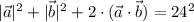 |\vec{a}|^2+|\vec{b}|^2+2\cdot(\vec{a}\cdot\vec{b})=24^2