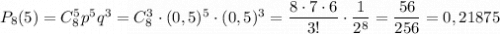 P_8(5)=C_8^5p^5q^3=C_8^3\cdot (0,5)^5\cdot (0,5)^3=\dfrac{8\cdot 7\cdot 6}{3!}\cdot \dfrac{1}{2^{8}}=\dfrac{56}{256}=0,21875