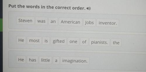 Put the words in the correct order. 1 Steven was an American Jobs inventor. He most is gifted one of