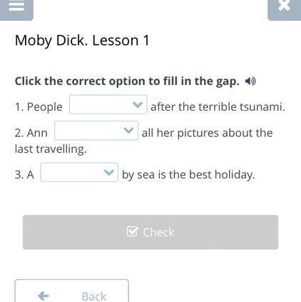 Moby Dick. Lesson 1 Click the correct option to fill in the gap. 1. People after the terrible tsun