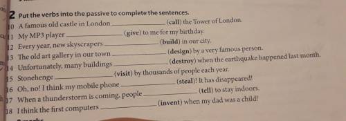 2 Put the verbs into the passive to complete the sentences. 10 A famous old castle in London (call)