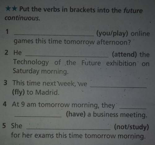 ** Put the verbs in brackets into the future continuous