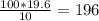 \frac{100 * 19.6}{10} = 196