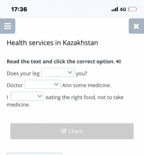 Health services in Kazakhstan Read the text and click the correct option. Does your leg you? Doctor