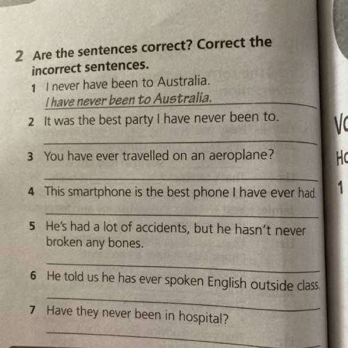 2 Are the sentences correct? Correct the incorrect sentences. 1 I never have been to Australia. Thav