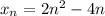 x_n=2n^2-4n