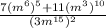 \frac{7(m^6)^5+11(m^3)^{10}}{(3m^{15})^2}