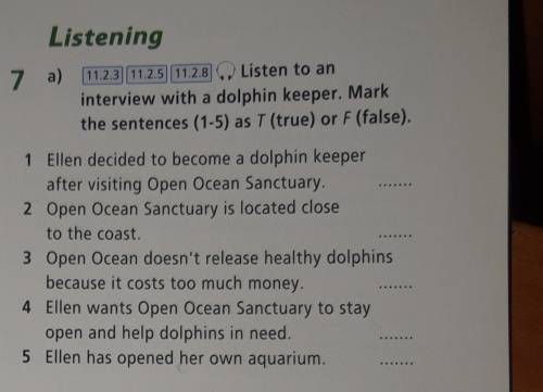 Listening 7 a) 11.2.3 11.2.5 11.2.8 Listen to an interview with a dolphin keeper. Mark the sentences