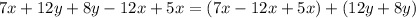 7x+12y+8y-12x+5x=(7x-12x+5x)+(12y+8y)