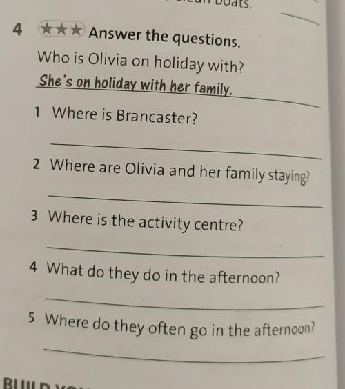 * Answer the questions. Who is Olivia on holiday with?She's on holiday with her family.1 Where is Br