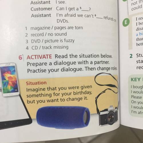 6 ACTIVATE Read the situation below. Prepare a dialogue with a partner . Practise your dialogue. The