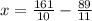 x = \frac{161}{10} - \frac{89}{11}