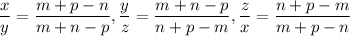 \dfrac{x}{y}=\dfrac{m+p-n}{m+n-p},\dfrac{y}{z}=\dfrac{m+n-p}{n+p-m},\dfrac{z}{x}=\dfrac{n+p-m}{m+p-n}