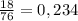 \frac{18}{76} = 0,234