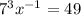 7^{3}x^{-1} =49