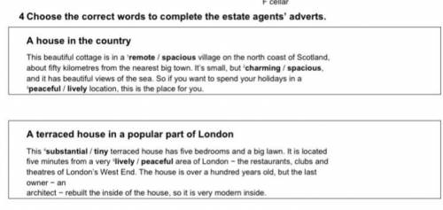 F cellar 4 Choose the correct words to complete the estate agents' adverts. A house in the country T