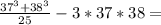 \frac{37^3+38^3}{25}-3*37*38=