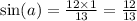 \sin(a) = \frac{12 \times 1}{13} = \frac{12}{13}