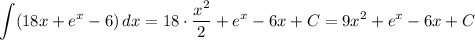 \displaystyle \int (18x+e^{x}-6)\, dx=18\cdot \dfrac{x^2}{2}+e^{x}-6x+C=9x^2+e^{x}-6x+C