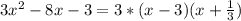 3x^{2} -8x-3=3*(x-3)(x+\frac{1}{3} )