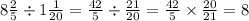 8 \frac{2}{5} \div 1\frac{1}{20} = \frac{42}{5} \div \frac{21}{20} = \frac{42}{5} \times \frac{20}{21} = 8